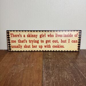 NEW decorative metal sign Skinny girl shut up by cookies 18.5 x‎ 5.5 inches